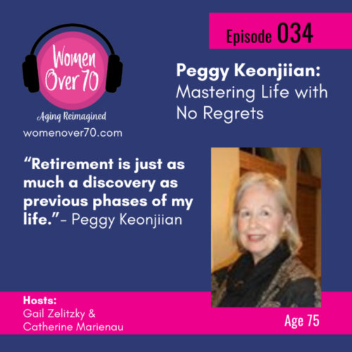 034 Peggy Keonjiian: Mastering Life with No Regrets