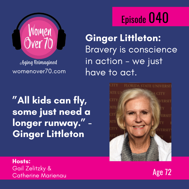 040: Ginger Littleton: Bravery is Conscience in Action – We Just Have to Act.
