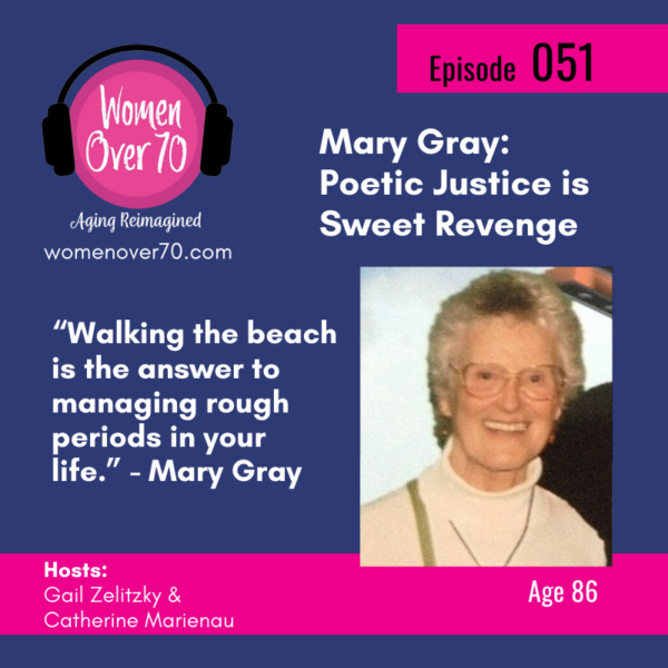 051 – Mary Gray: Poetic Justice is Sweet Revenge