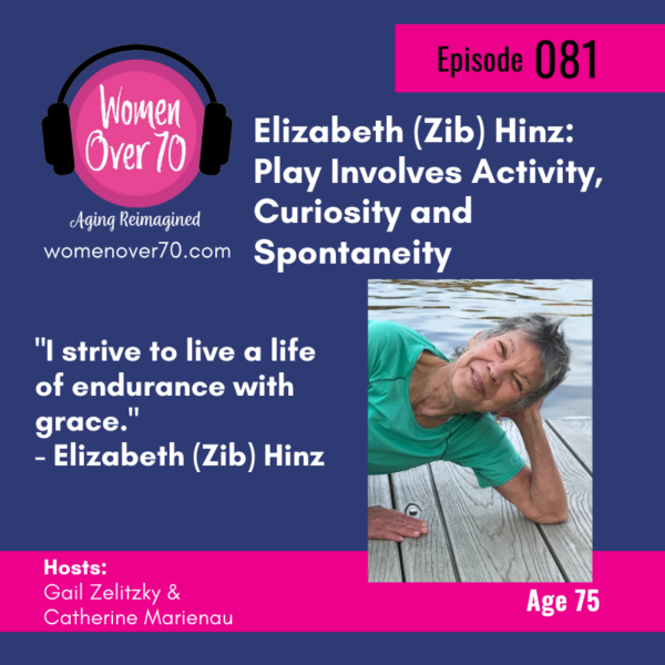 081 Elizabeth (Zib) Hinz: Play Involves Activity, Curiosity and Spontaneity