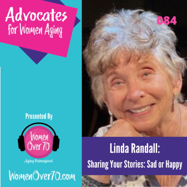 084 Linda Randall: Sharing Your Stories: Sad or Happy