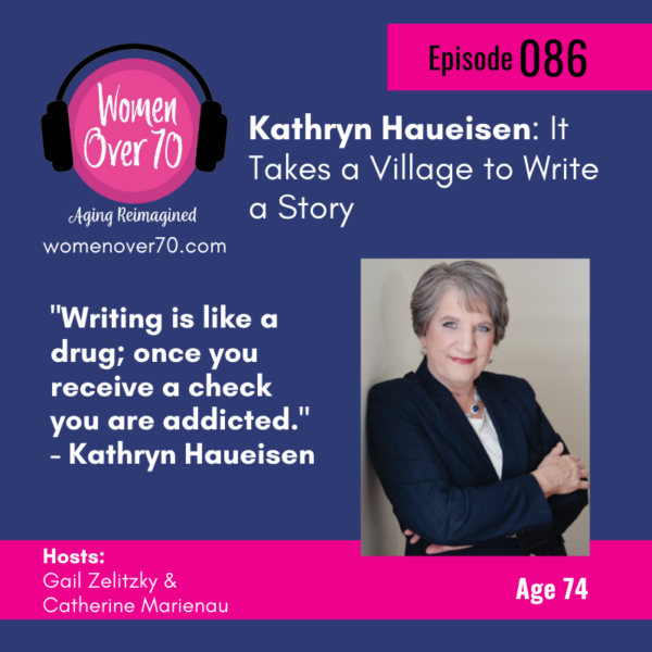 086 Kathryn Haueisen: It Takes a Village to Write a Story