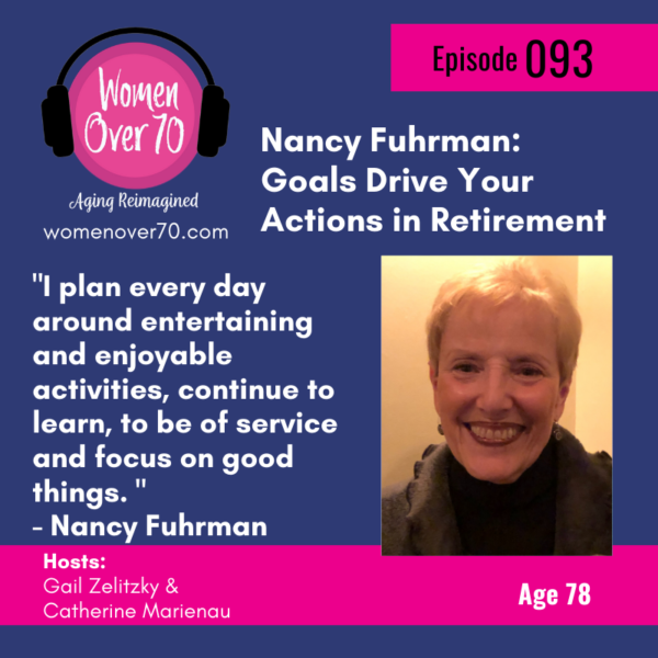 093 Nancy Fuhrman: Goals Drive Your Actions in Retirement