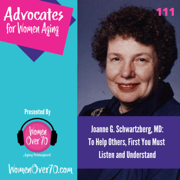 111 Joanne Schwartzberg: To Help Others – First You Must Listen and Understand