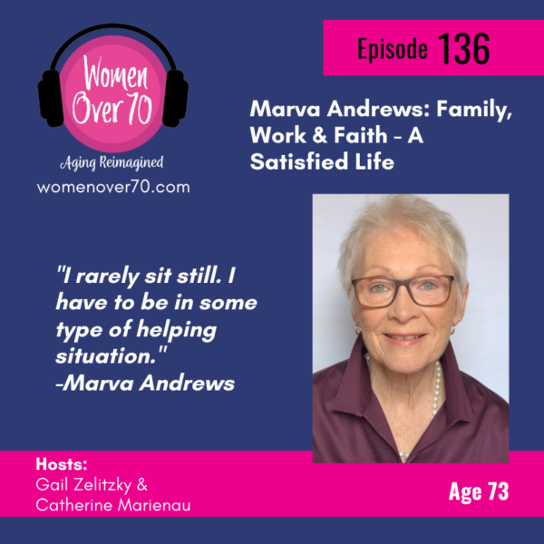 136 Marva Andrews: Family, Work & Faith – A Satisfied Life