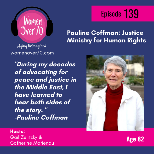 139 Pauline Coffman: Justice Ministry for Human Rights - Women Over 70