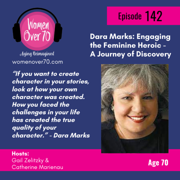 142 Dara Marks: Engaging the Feminine Heroic – A Journey of Discovery