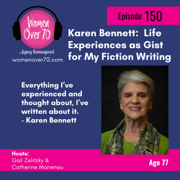 150 Karen Bennett: Life Experiences as Gist for My Fiction Writing