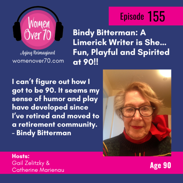 EP155 Bindy Bitterman: A Limerick Writer is She… Fun, Playful and Spirited at 90!!