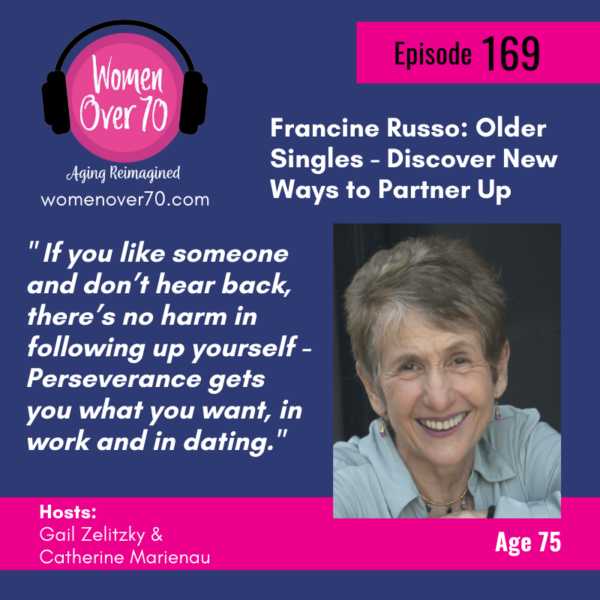169 Francine Russo: Older Singles – Discover New Ways to Partner Up