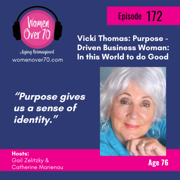 172 Vicki Thomas: Purpose-Driven Business Woman: In this World to do Good