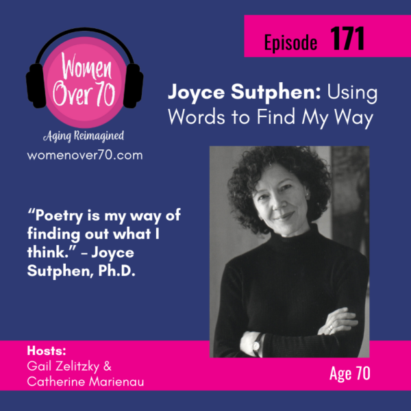 171Joyce Sutphen: Using Words to Find My Way