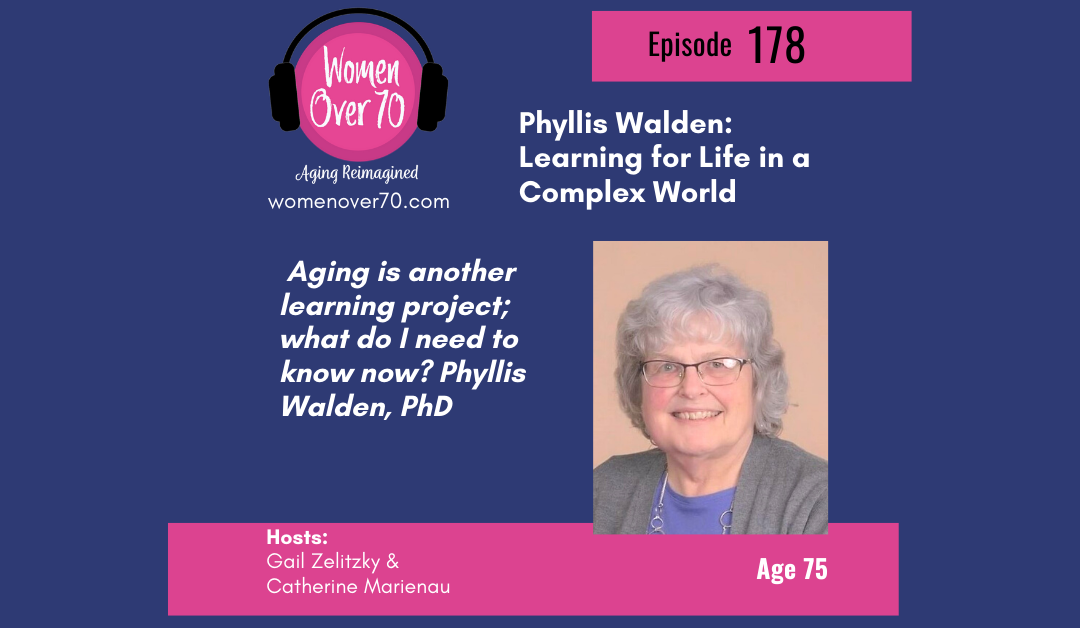 178 Phyllis Walden: Learning for Life in a Complex World