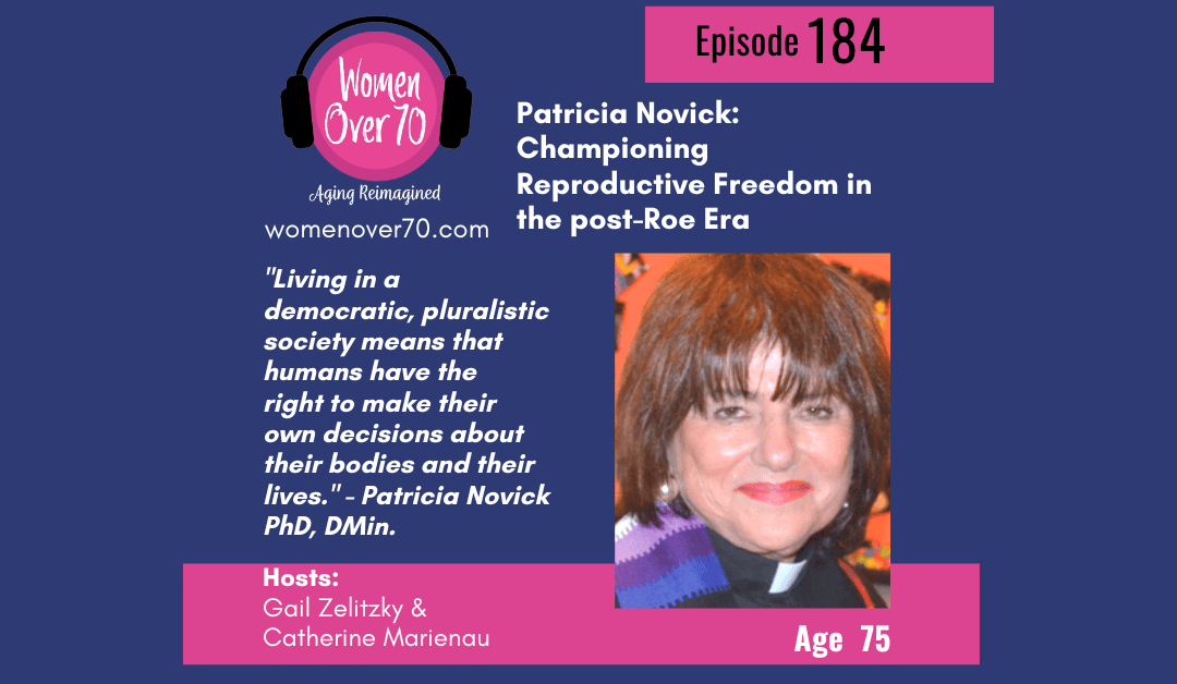 184 Patricia Novick: Championing Reproductive Freedom in the post-Roe Era