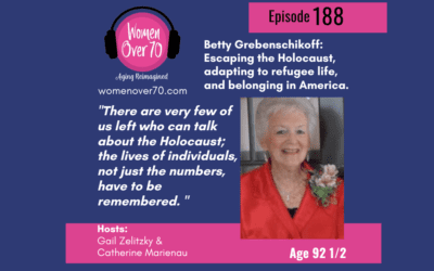 188  Betty Grebenschikoff: Escaping the Holocaust, adapting to refugee life, and belonging in America.