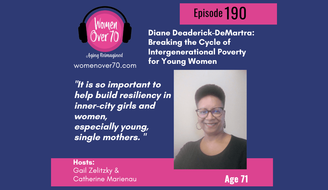190 Diane Deaderick-DeMartra: Breaking the Cycle of Intergenerational Poverty for Young Women