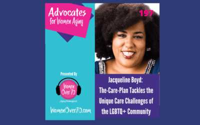 197 Jacqueline Boyd: The-Care-Plan Tackles the Unique Care Challenges of the LGBTQ+ Community