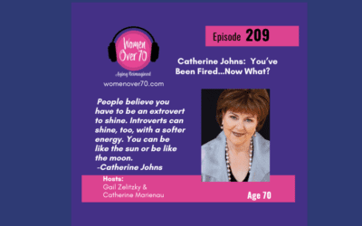 209 Catherine Johns:  You’ve Been Fired…Now What?