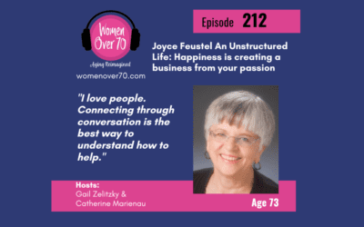 212 Joyce Feustel: An Unstructured Life- Happiness is creating a business from your passion