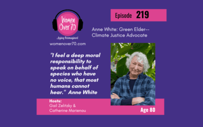 219 Anne White: Green Elder–Climate Justice Advocate