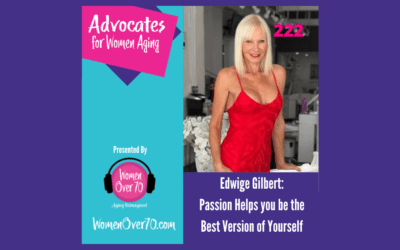 222 Edwige Gilbert: Passion Helps you be the Best Version of Yourself