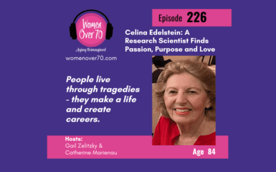 226 Celina Edelstein: A Research Scientist Finds Passion, Purpose and Love