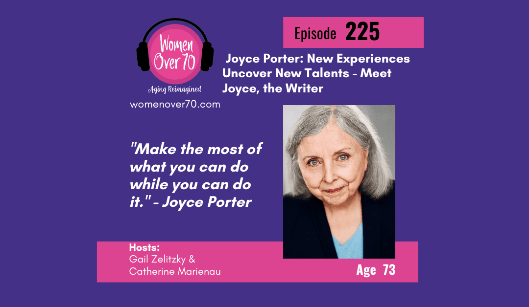 225 Joyce Porter: New Experiences Uncover New Talents – Meet Joyce, the Writer