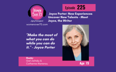 225 Joyce Porter: New Experiences Uncover New Talents – Meet Joyce, the Writer
