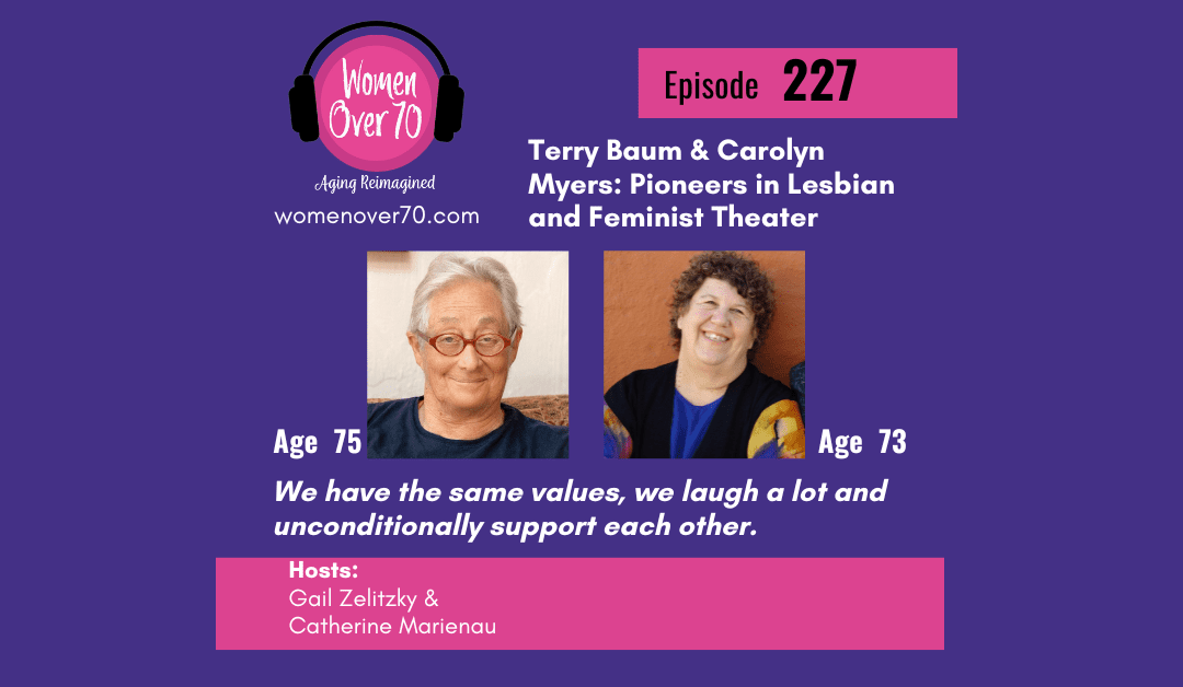227 Terry Baum & Carolyn Myers: Pioneers in Lesbian and Feminist Theater