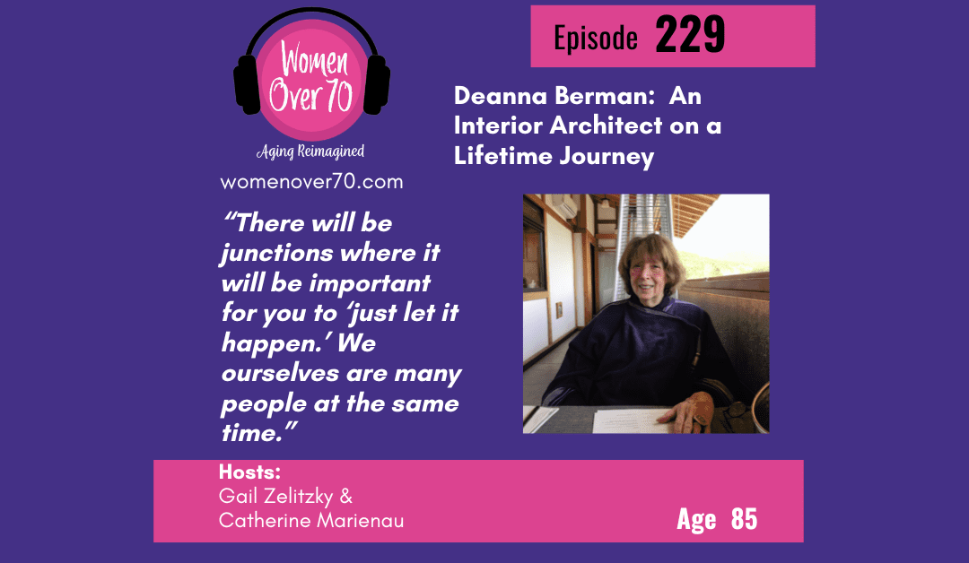 229 Deanna Berman: An Interior Architect on a Lifetime Journey