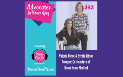 232 Valerie Ulene and Byrdie Lifson Pompan: Empowering Women to Care for Themselves with Dignity