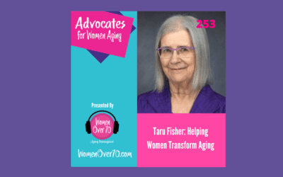 253 Taru Fisher: Helping Women Transform Aging
