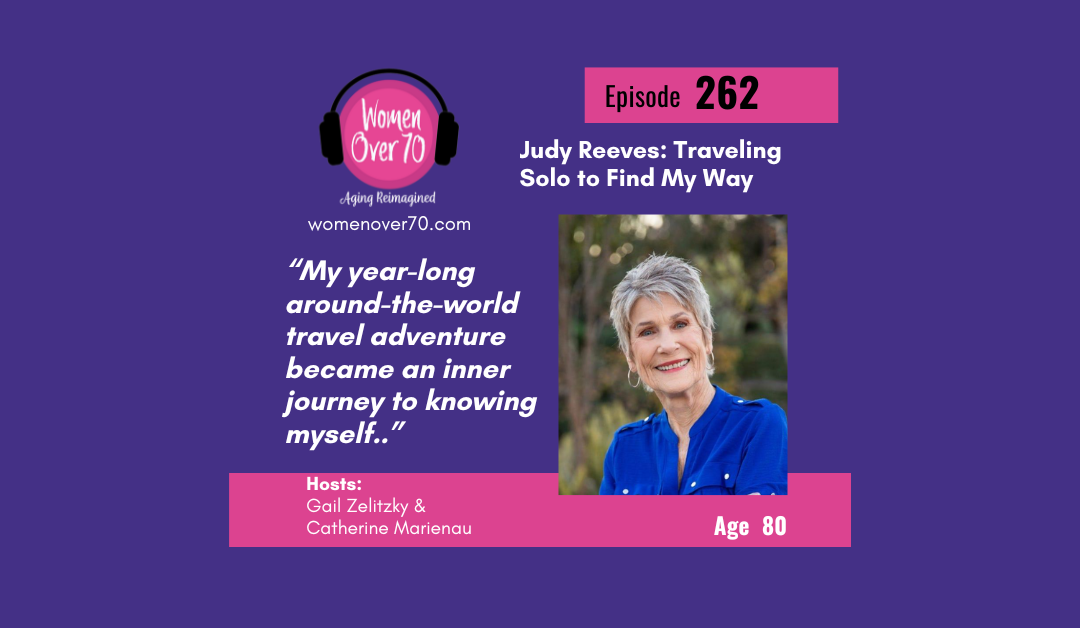 262 Judy Reeves: Traveling Solo to Find My Way