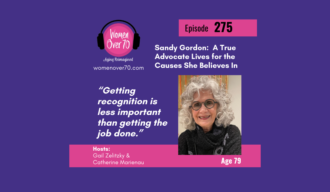 275 Sandy Gordon: A True Advocate Lives for the Causes She Believes In
