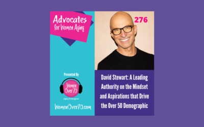 276 David Stewart:  A Leading Authority on the Mindset and Aspirations that Drive the Over 50 Demographic.