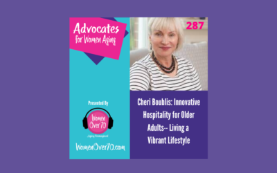 287 Cheri Boublis: Innovative Hospitality for Older Adults– Living a Vibrant Lifestyle