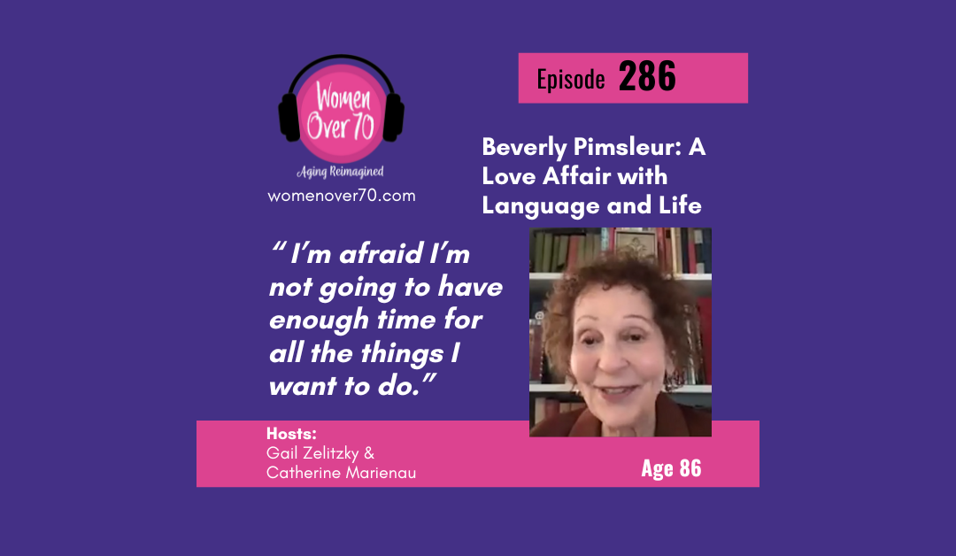 286 Beverly Pimsleur: A Love Affair with Language and Life