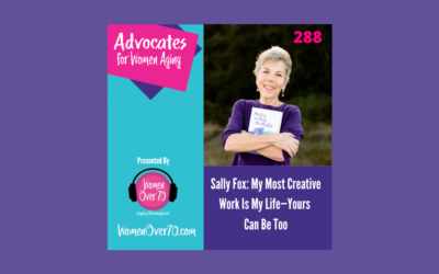 288 Sally Fox: My Most Creative Work Is My Life—Yours Can Be Too