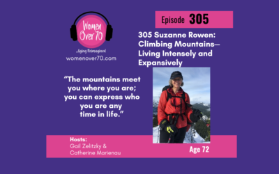 305  Suzanne Rowen: Climbing Mountains—Living Intensely and Expansively