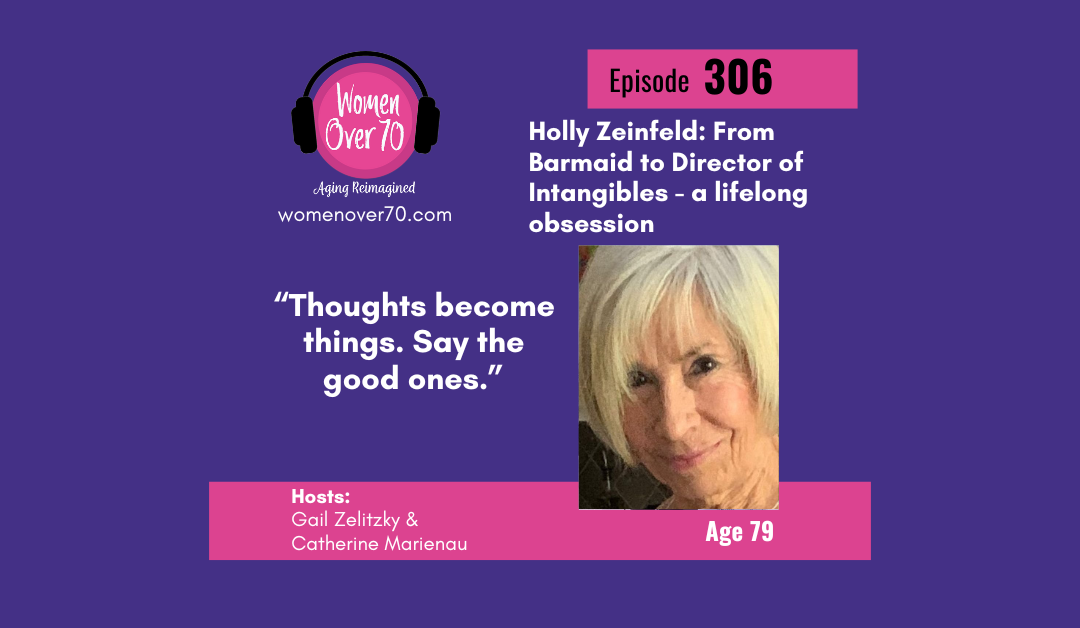 206 : Holly Zeinfeld: From Barmaid to Director of Intangibles - a lifelong obsession