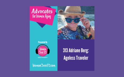 313 Adriane Berg: Ageless Traveler