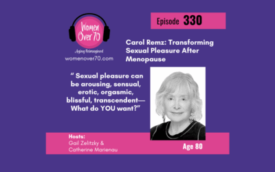330 Carol Remz: Transforming Sexual Pleasure After Menopause