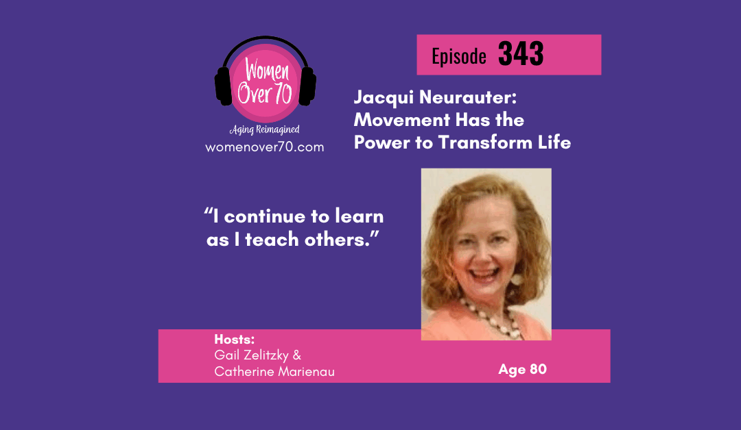 343 Jacqui Neurauter: Movement Has the Power to Transform Life