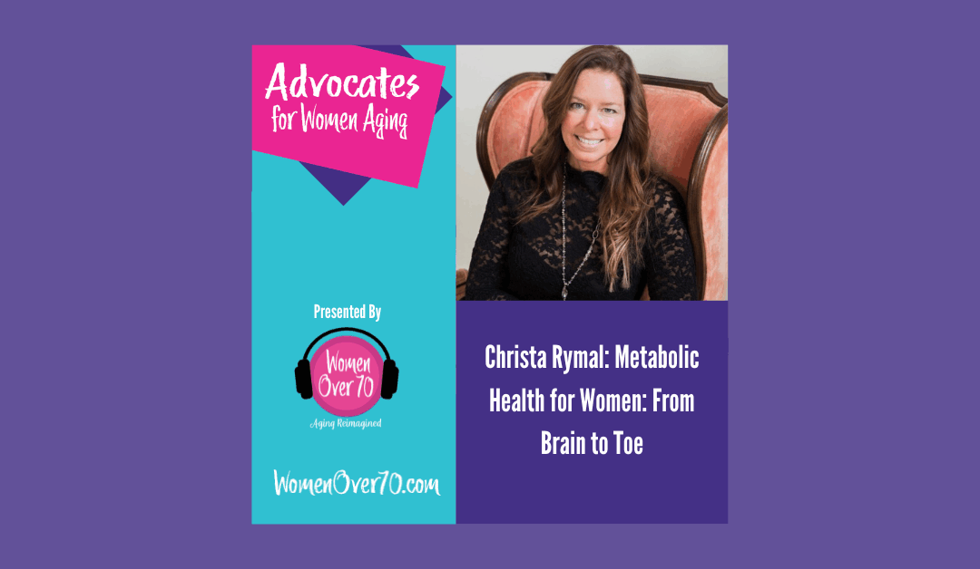 346 Christa Rymal: Metabolic Health for Women: From Brain to Toe