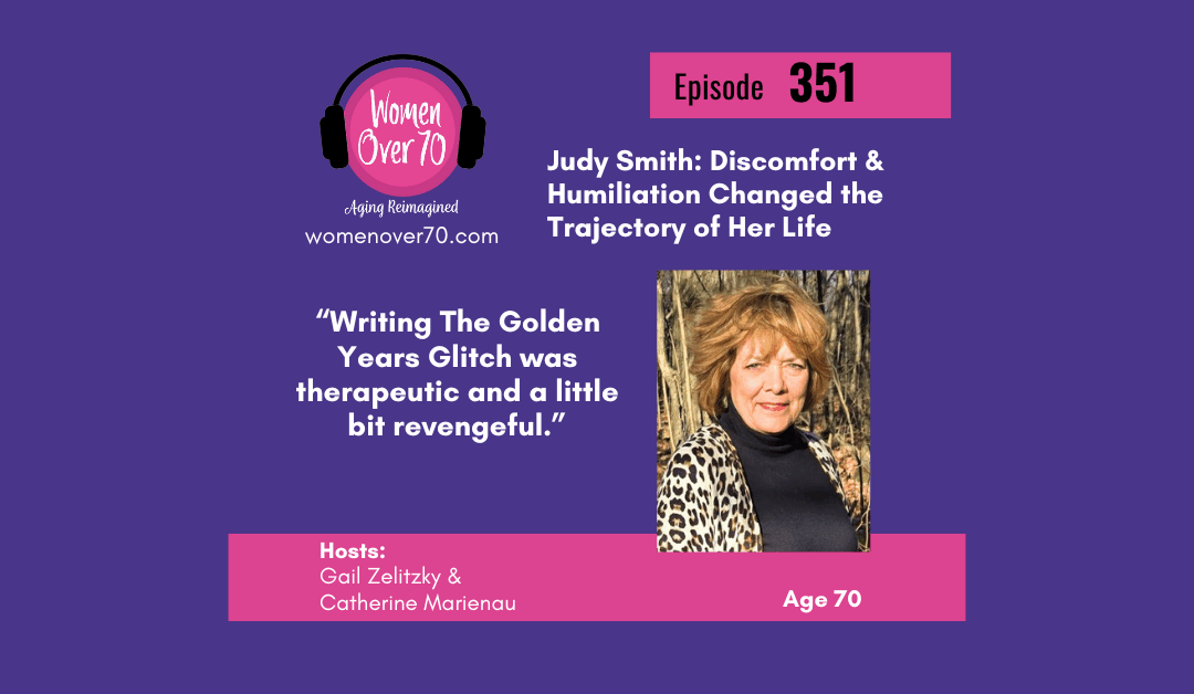 351 Judy Smith: Discomfort & Humiliation Changed the Trajectory of Her Life