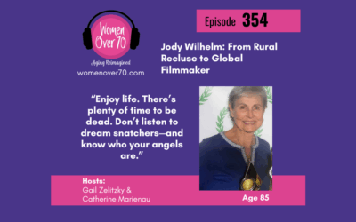 354 Jody Wilhelm: From Rural Recluse to Global Filmmaker