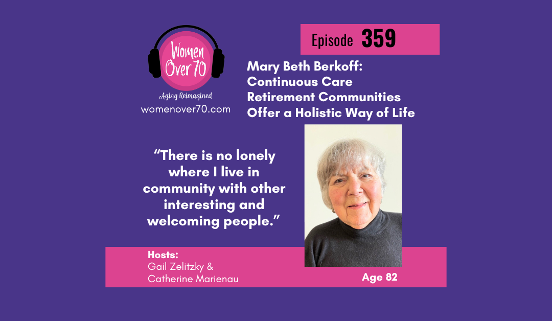 359 Mary Beth Berkoff: Continuous Care Retirement Communities Offer a Holistic Way of Life