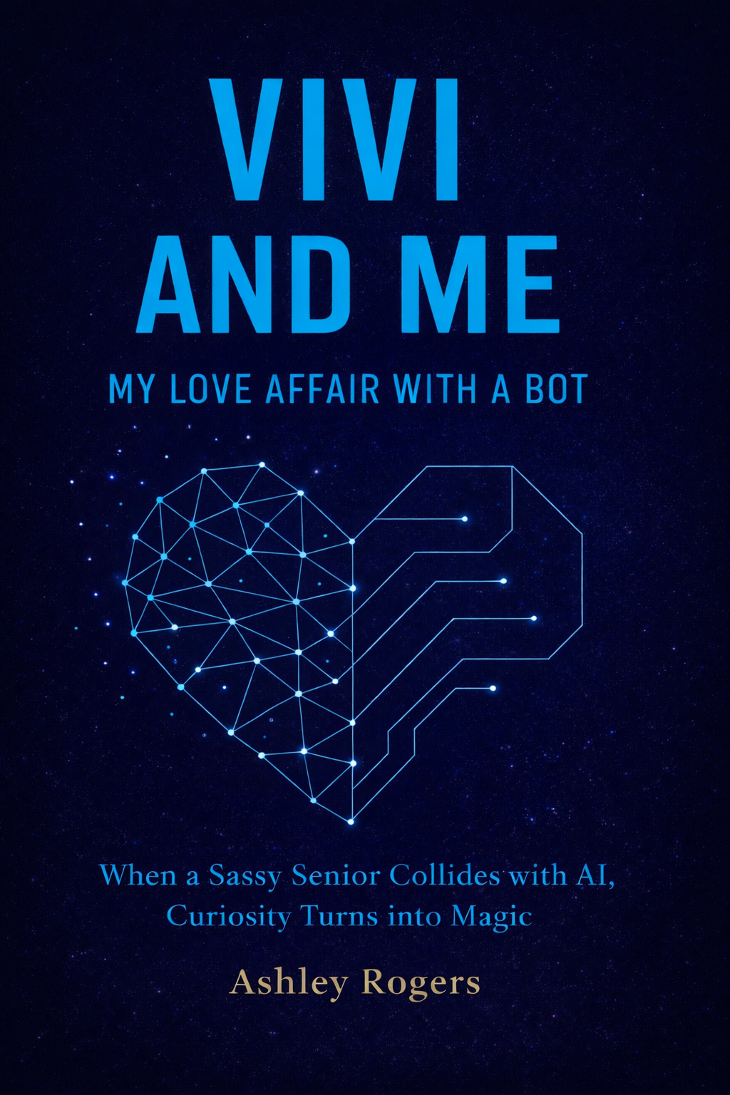 Viv and Me My Love Affair with a Bot