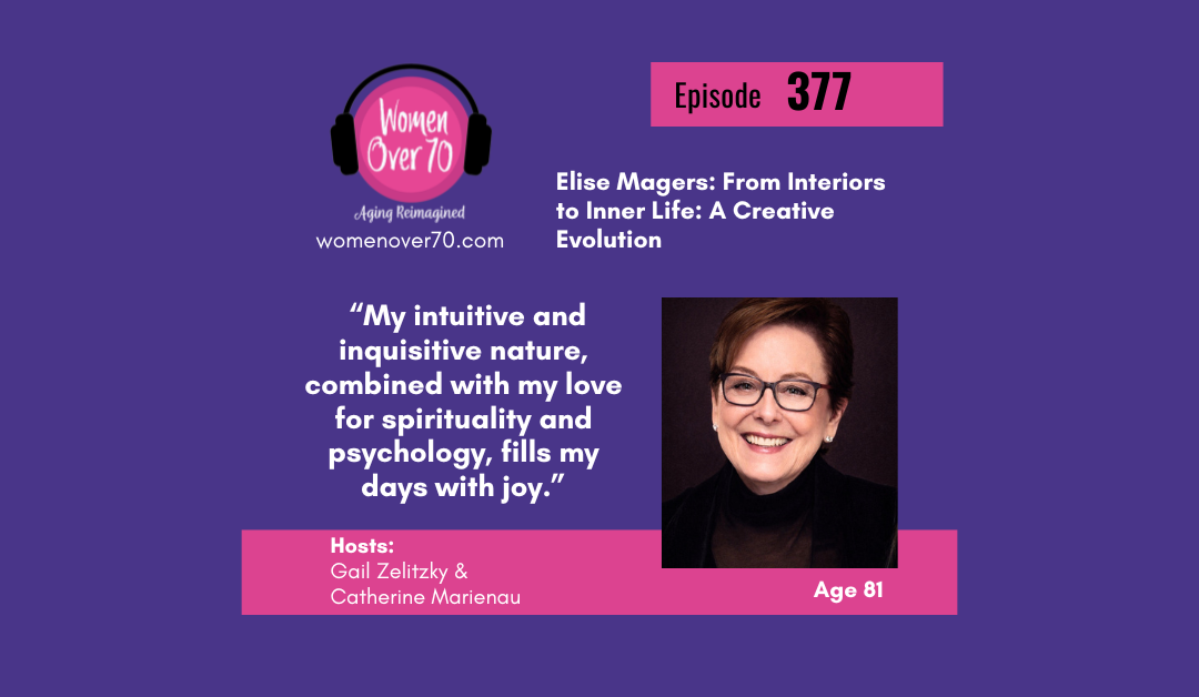 377 Elise Magers: Living a life of curiosity
