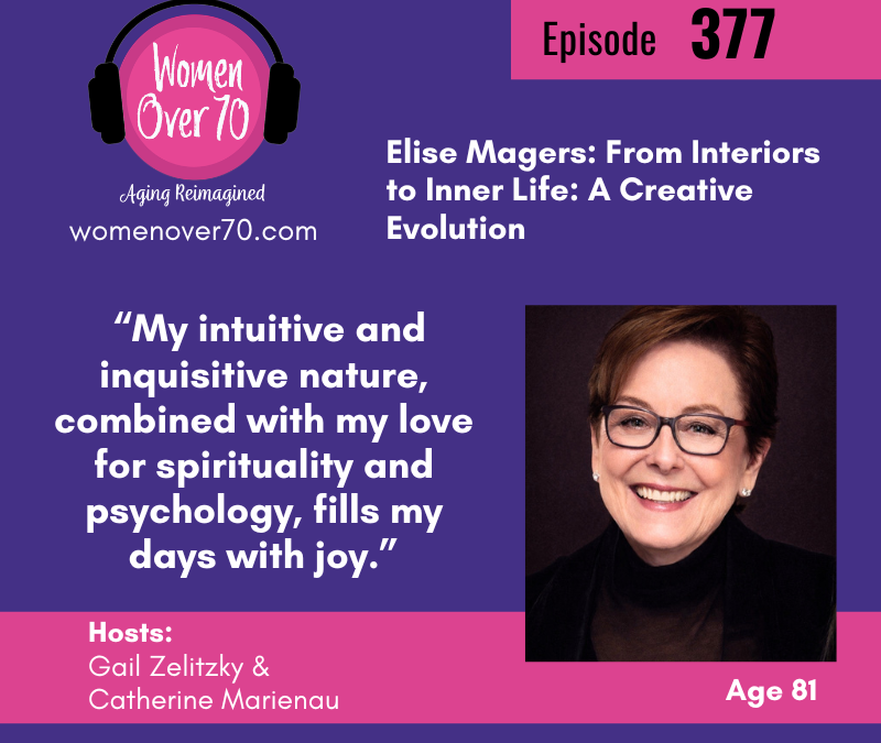 377 Elise Magers: Living a life of curiosity